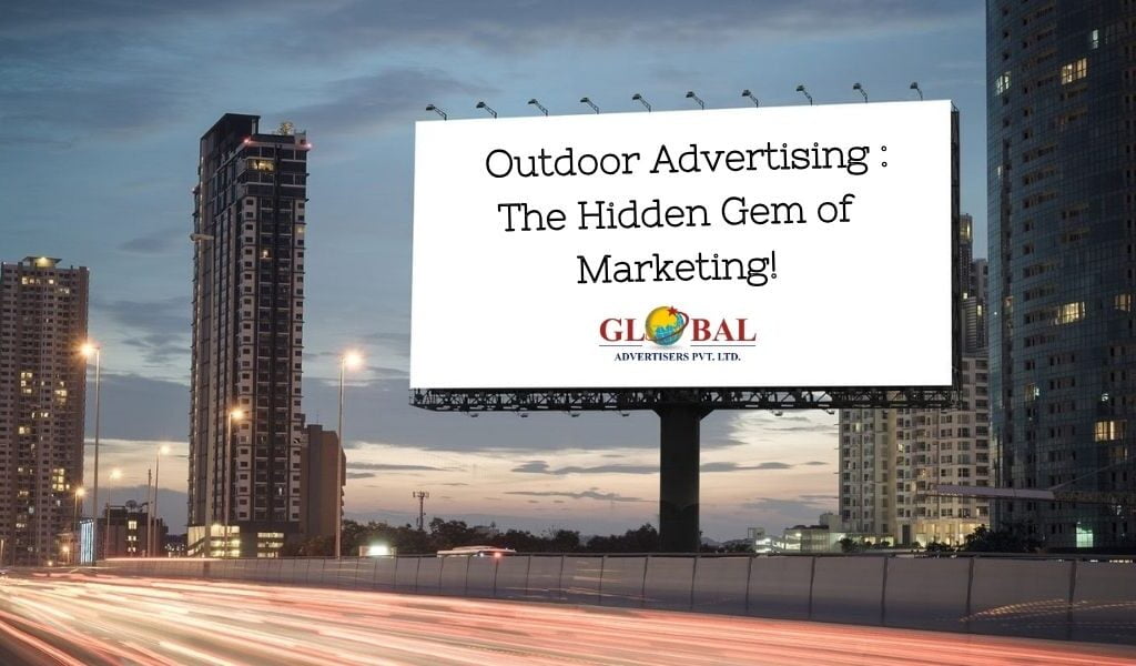 Outdoor Advertising: The Hidden Gem of Marketing - Global Advertiser